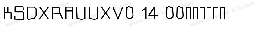 KSDXRAUUXV0 14 00字体转换